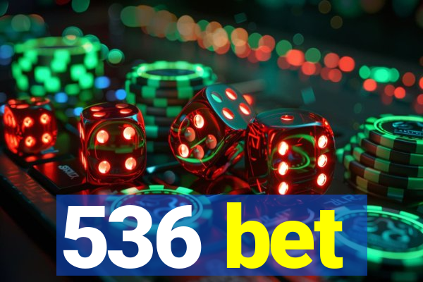 536 bet